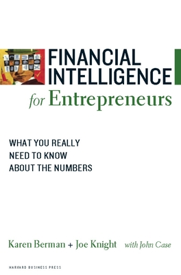 Financial Intelligence for Entrepreneurs: What You Really Need to Know about the Numbers Cover Image
