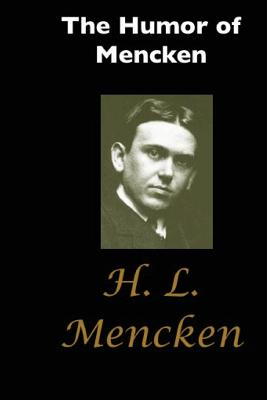 The Humor of Mencken By George Jean Nathan, H. L. Mencken Cover Image