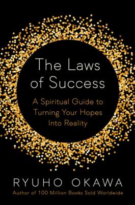The Laws of Success: A Spiritual Guide to Turning Your Hopes Into Reality Cover Image