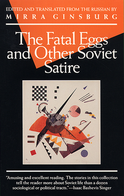 The Fatal Eggs and Other Soviet Satire (Evergreen Book) Cover Image