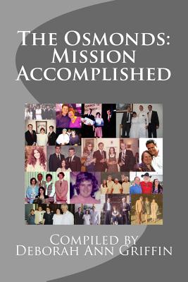 The Osmonds: Mission Accomplished By Deborah Ann Griffin Cover Image
