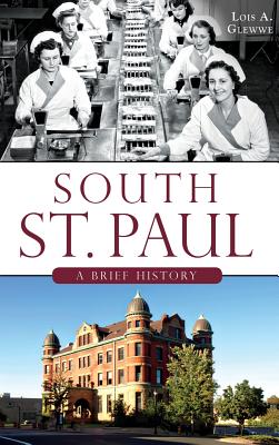 South St. Paul: A Brief History By Lois A. Glewwe Cover Image