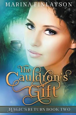 The Cauldron's Gift (Magic's Return #2) By Marina Finlayson Cover Image