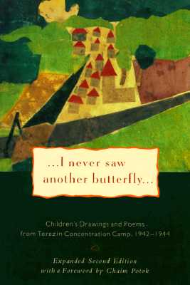 I Never Saw Another Butterfly: Childrn's Drawings & Poems Fr Terezin Concentration Camp,1942-44 Cover Image