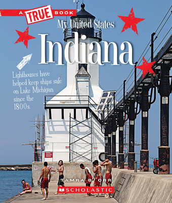 Indiana (A True Book: My United States) (A True Book (Relaunch)) By Tamra B. Orr Cover Image
