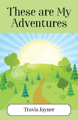 These Are My Adventures Cover Image