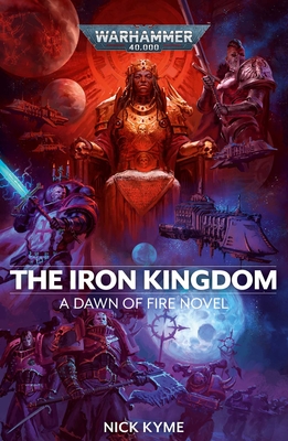 The Iron Kingdom (Warhammer 40,000: Dawn of Fire #5)