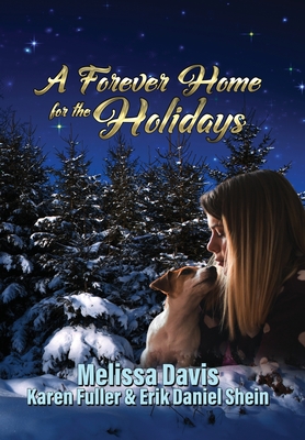 A Forever Home for the Holidays By Melissa Davis, Karen Fuller, Erik Daniel Shein Cover Image