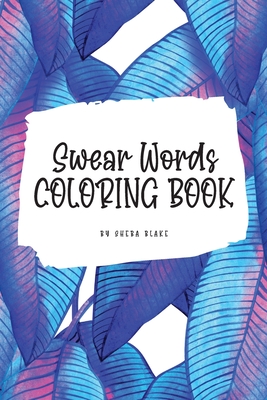 Swear Words Coloring Book for Young Adults and Teens (6x9 Coloring Book / Activity Book) Cover Image
