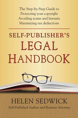 Self-Publisher's Legal Handbook: The Step-by-Step Guide to the Legal Issues of Self-Publishing By Helen Sedwick Cover Image