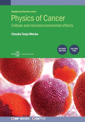 Physics of Cancer: Second edition, volume 2: Cellular and microenvironmental effects Cover Image