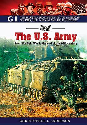 The US Army: From the Cold War to the End of the 20th Century Cover Image