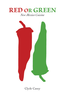 Red or Green: New Mexico Cuisine Cover Image
