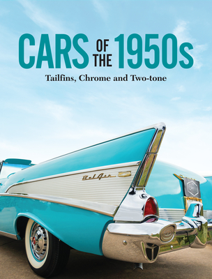 Cars of the 1950s: Tailfins, Chrome, and Two-Tone Cover Image