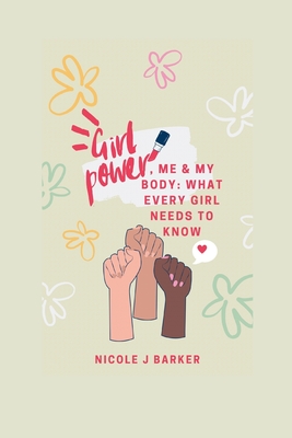 Girl Power, Me & My Body: What Every Girl Needs to Know Cover Image