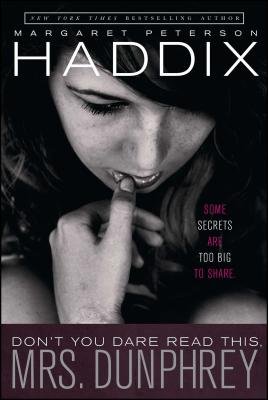 Don't You Dare Read This, Mrs. Dunphrey By Margaret Peterson Haddix Cover Image