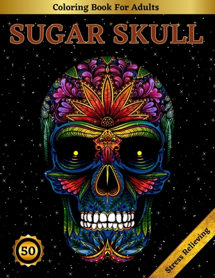 Buy Sugar Skulls Coloring Book: Stress Relieving Skull Designs for