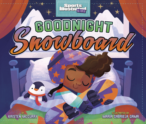 Goodnight Snowboard (Sports Illustrated Kids Bedtime Books) By Kristen McCurry, Maria Gabriela Gama (Illustrator) Cover Image