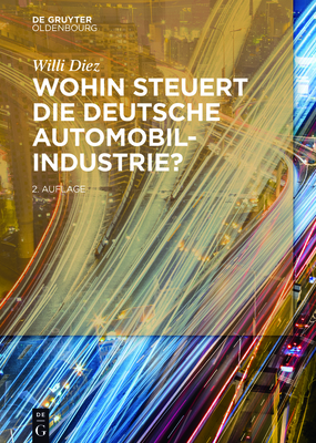 Wohin steuert die deutsche Automobilindustrie? By Willi Diez Cover Image