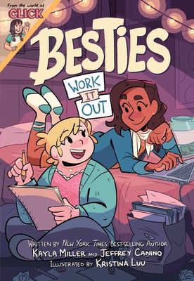 Besties: Work It Out (The World of Click) By Kayla Miller, Kristina Luu (Illustrator), Jeffrey Canino Cover Image