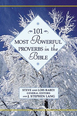 101 Most Powerful Proverbs in the Bible By Steve, Lois Rabey, J. Stephen Lang Cover Image