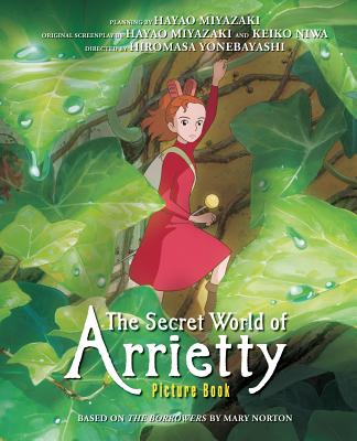 The Secret World of Arrietty Picture Book By Hiromasa Yonebayashi Cover Image