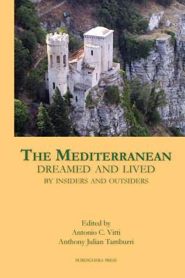 The Mediterranean Dreamed and Lived by Insiders and Outsiders (Saggistica #25)