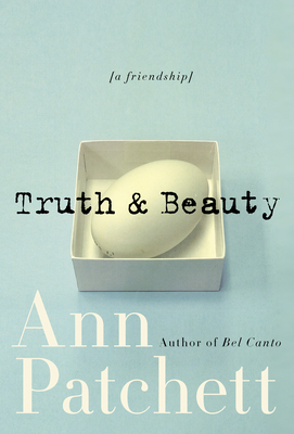 Truth & Beauty: A Friendship By Ann Patchett Cover Image