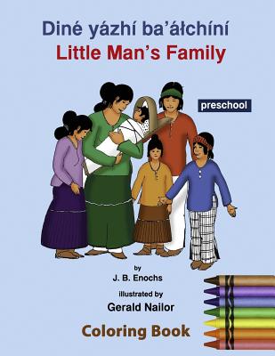 Little Man's Family Coloring Book: Preschool Level: Preschool By Gerald Nailor (Illustrator), Native Child Dinetah, J. B. Enochs Cover Image