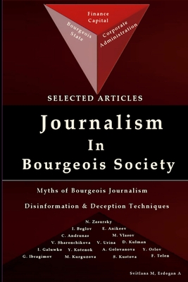 Journalism in Bourgeois Society: Disinformation and deception techniques, Myths of Bourgeois journalism Cover Image