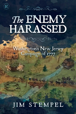 The Enemy Harassed: Washington's New Jersey Campaign of 1777 Cover Image