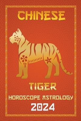 Tiger Chinese Horoscope 2024 Paperback The Ivy Bookshop