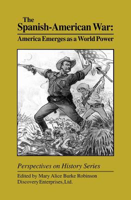The Spanish-American War: America Emerges as a World Power (Perspectives on History (Discovery))