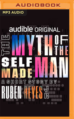 The Myth of the Self-Made Man (Audible Original Stories)
