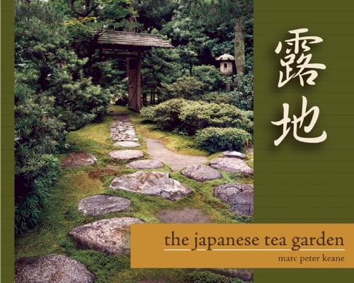The Japanese Tea Garden By Marc Peter Keane Cover Image