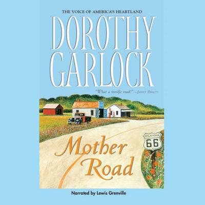 Mother Road Lib/E (Prosecutor Helen West & Detective Geoffrey Balley Mysteries) By Dorothy Garlock, Lewis Grenville (Read by) Cover Image