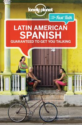 Lonely Planet Fast Talk Latin American Spanish (Lonely Planet Fast Talk: Spanish) Cover Image