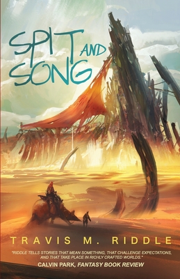 Spit and Song By Travis M. Riddle Cover Image