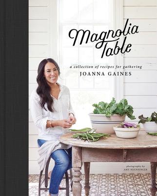 Magnolia Table: A Collection of Recipes for Gathering Cover Image