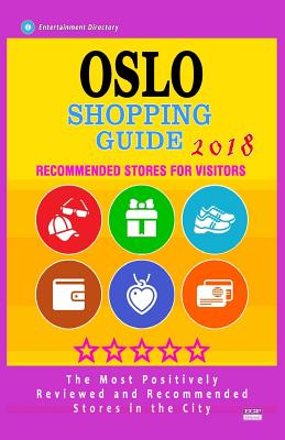 Oslo Shopping Guide 2018: Best Rated Stores in Oslo, Norway - Stores Recommended for Visitors, (Shopping Guide 2018) Cover Image