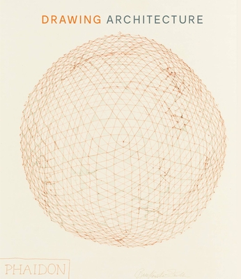 Drawing Architecture: The Finest Architectural Drawings Through the Ages Cover Image