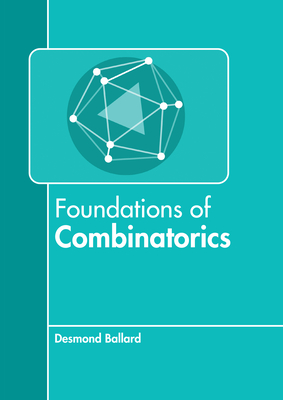 Foundations of Combinatorics By Desmond Ballard (Editor) Cover Image