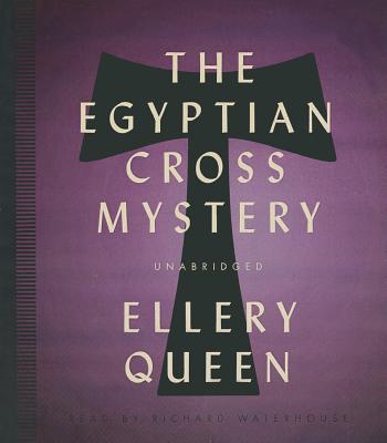 Cover for The Egyptian Cross Mystery (Ellery Queen Mysteries (Audio) #1932)