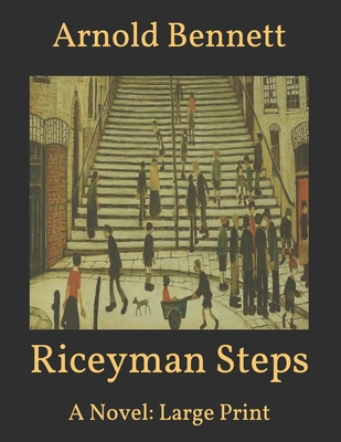 Riceyman Steps: A Novel: Large Print By Arnold Bennett Cover Image