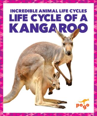 Life Cycle of a Kangaroo By Karen Latchana Kenney Cover Image