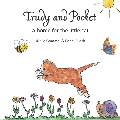 Trudy and Pocket: A home for the little cat By Rahel Plieth, Ulrike Gammel Cover Image