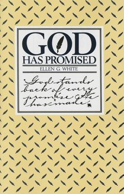 God Has Promised: Encouraging Promises Compiled from the Writings of Ellen G. White By Ellen Gould Harmon White Cover Image