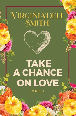 Book 4: Take a Chance on Love By Virginia'dele Smith Cover Image
