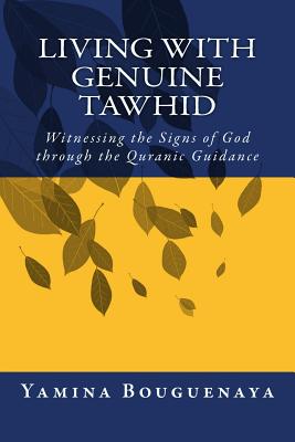 Living with Genuine Tawhid: Witnessing the Signs of God through Quranic Guidance Cover Image