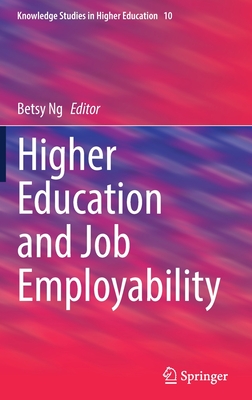 Higher Education and Job Employability (Knowledge Studies in Higher Education #10)